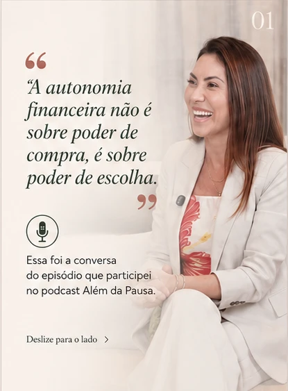 "Autonomia financeira não é sobre poder de compra, mas sobre poder de escolha" 